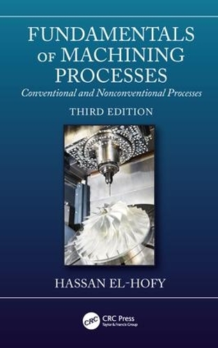 Паперова книга «Fundamentals of Machining Processes: Conventional and Nonconventional Processes, Third Edition», автор Хассан Ель-Хофі - фото №1