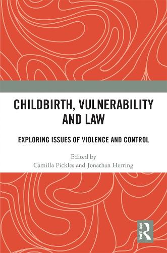 Паперова книга «Childbirth, Vulnerability and Law: Exploring Issues of Violence and Control» - фото №1
