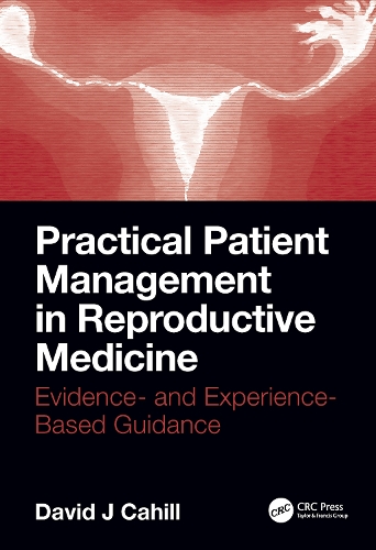 Бумажная книга «Practical Patient Management in Reproductive Medicine: Evidence- and Experience-Based Guidance», автор Дэвид Дж. Кэйхилл - фото №1