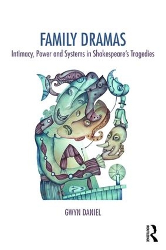 Бумажная книга «Family Dramas: Intimacy, Power and Systems in Shakespeare's Tragedies», автор Гвин Дэниел - фото №1