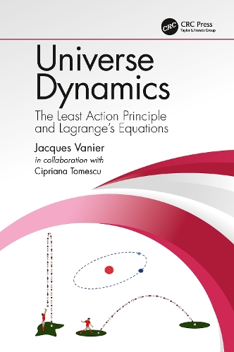 Бумажная книга «Universe Dynamics: The Least Action Principle and Lagrange’s Equations», авторов Чиприана Томеску (Мандаче), Жак Ванье - фото №1