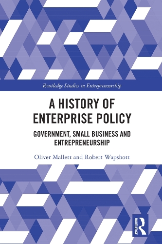 Бумажная книга «A History of Enterprise Policy: Government, Small Business and Entrepreneurship», авторов Оливер Маллетт, Роберт Уопшотт - фото №1