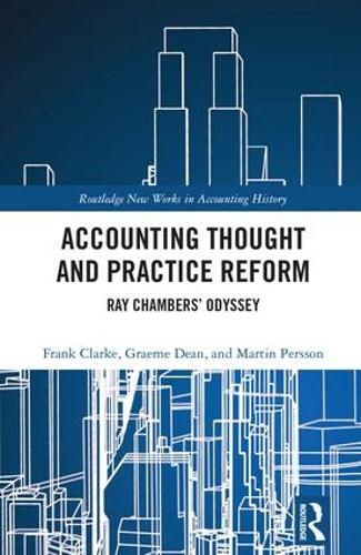 Бумажная книга «Accounting Thought and Practice Reform: Ray Chambers’ Odyssey», авторов Грэм Уильям Дин, Мартин Перссон - фото №1