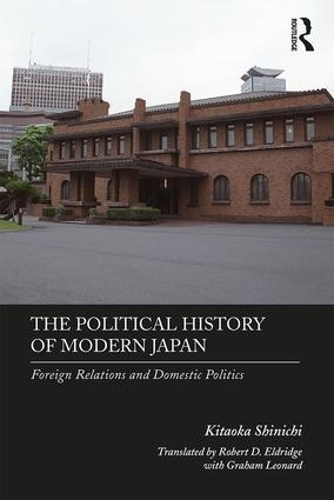 Бумажная книга «The Political History of Modern Japan: Foreign Relations and Domestic Politics», автор Китаока Синичи - фото №1