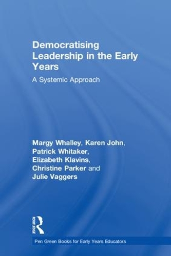 Бумажная книга «Democratising Leadership in the Early Years: A Systemic Approach», авторов Элизабет Клявинс, Джули Вэггерс, Карен Джон, Марджи Уолли, Патрик Уитакер - фото №1