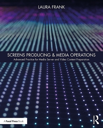 Паперова книга «Screens Producing & Media Operations: Advanced Practice for Media Server and Video Content Preparation», автор Лаура Франк - фото №1
