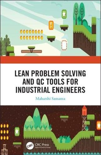 Паперова книга «Lean Problem Solving and QC Tools for Industrial Engineers», автор Махарші Саманта - фото №1