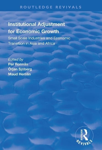 Бумажная книга «Institutional Adjustment for Economic Growth: Small Scale Industries and Economic Transition in Asia and Africa», авторов Мод Хемлин, Пер Роннас, Орьян Сьёберг - фото №1