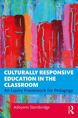 Бумажная книга «Culturally Responsive Education in the Classroom: An Equity Framework for Pedagogy», автор Адееми Стембридж - фото №1