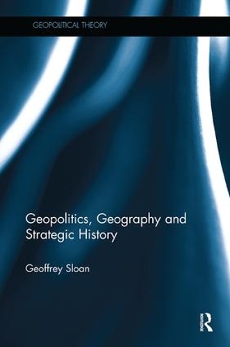 Паперова книга «Geopolitics, Geography and Strategic History», автор Джеффрі Слоун - фото №1