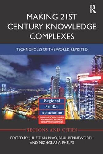 Бумажная книга «Making 21st Century Knowledge Complexes: Technopoles of the world revisited» - фото №1