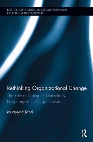 [object Object] «Rethinking Organizational Change: The Role of Dialogue, Dialectic & Polyphony in the Organization», автор Муайяд Джабрі - фото №1