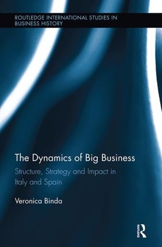 Бумажная книга «The Dynamics of Big Business: Structure, Strategy, and Impact in Italy and Spain», автор Вероника Бинда - фото №1