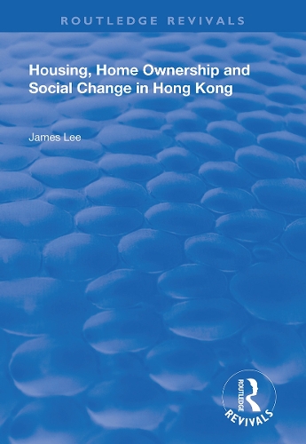 Бумажная книга «Housing, Home Ownership and Social Change in Hong Kong», автор Джеймс Ли - фото №1