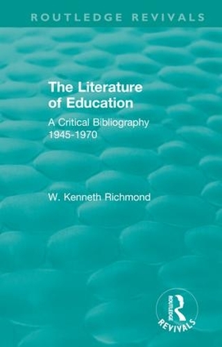 Паперова книга «The Literature of Education: A Critical Bibliography 1945-1970», автор В. Кеннет Річмонд - фото №1