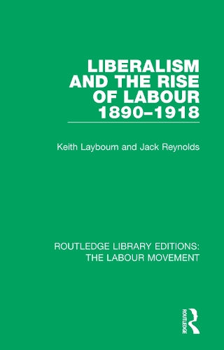 Бумажная книга «Liberalism and the Rise of Labour 1890-1918», авторов Джек Рейнольдс, Кит Лейборн - фото №1