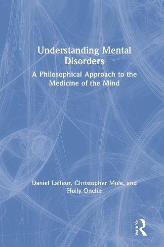 Бумажная книга «Understanding Mental Disorders: A Philosophical Approach to the Medicine of the Mind», авторов Дэниел Лафлер, Холли Онклин - фото №1