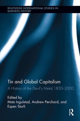 Паперова книга «Tin and Global Capitalism, 1850-2000: A History of "the Devil's Metal"» - фото №1