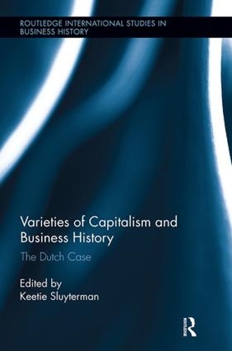Паперова книга «Varieties of Capitalism and Business History: The Dutch Case» - фото №1