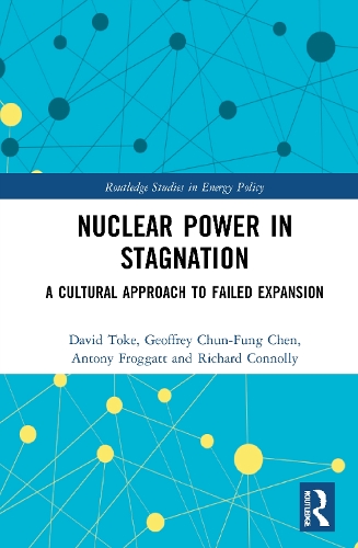 Бумажная книга «Nuclear Power in Stagnation: A Cultural Approach to Failed Expansion», авторов Антони Фроггатт, Дэвид Ток, Джеффри Чун-Фунг Чен - фото №1