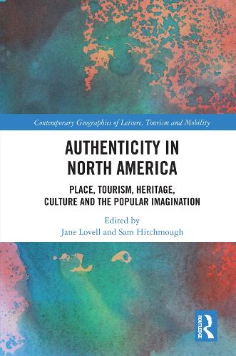 Паперова книга «Authenticity in North America: Place, Tourism, Heritage, Culture and the Popular Imagination» - фото №1