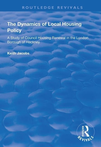 Паперова книга «The Dynamics of Local Housing Policy: A Study of Council Housing Renewal in the London Borough of Hackney», автор Кіт Джейкобс - фото №1
