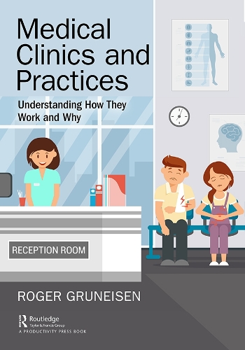 Паперова книга «Medical Clinics and Practices: Understanding How They Work and Why», автор Роджер Грюнайзен - фото №1