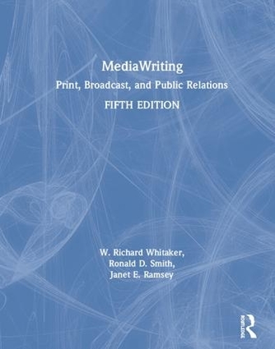 Бумажная книга «MediaWriting: Print, Broadcast, and Public Relations», авторов Джанет Э. Рэмси, Рональд Д. Смит, В. Ричард Уитакер - фото №1