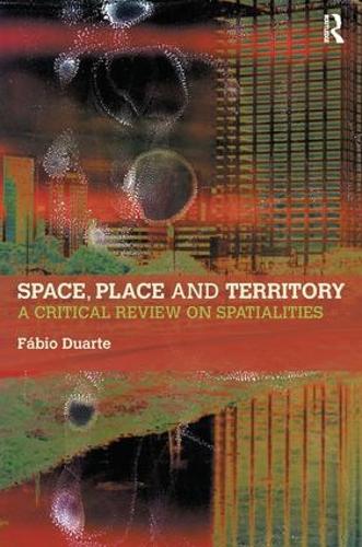 Паперова книга «Space, Place and Territory: A Critical Review on Spatialities», автор Фабіо Дуарте - фото №1