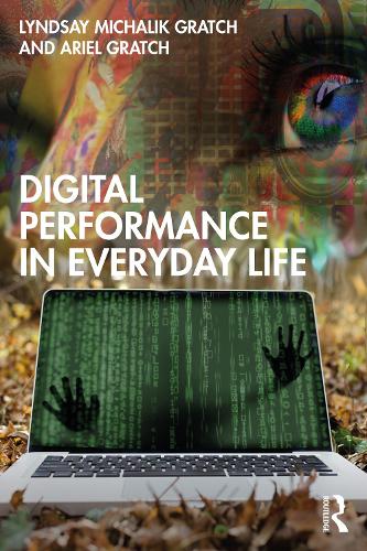 Бумажная книга «Digital Performance in Everyday Life», авторов Ариэль Гратч, Линдсей Михалик Гратч - фото №1