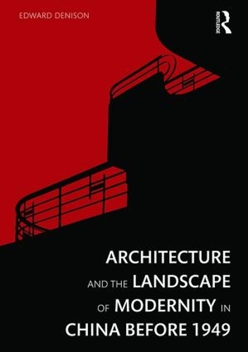 Бумажная книга «Architecture and the Landscape of Modernity in China before 1949», автор Эдвард Денисон - фото №1