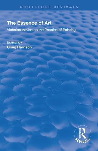Бумажная книга «The Essence of Art: Victorian Advice on the Practice of Painting» - фото №1