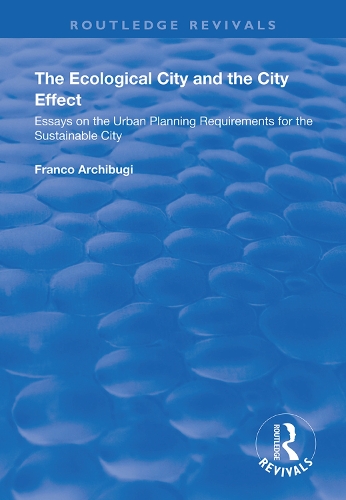 Бумажная книга «The Ecological City and the City Effect: Essays on the Urban Planning Requirements for the Sustainable City», автор Франко Арчибуги - фото №1