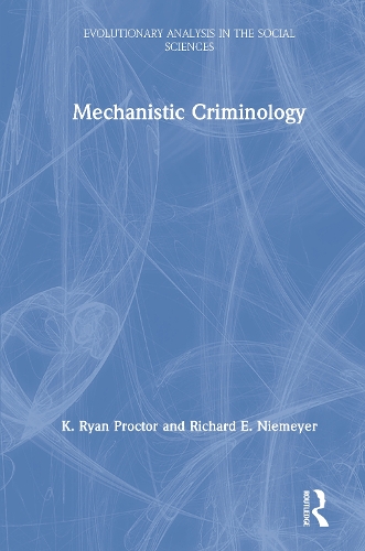 Бумажная книга «Mechanistic Criminology», авторов К. Райан Проктор, Ричард Э. Нимейер - фото №1