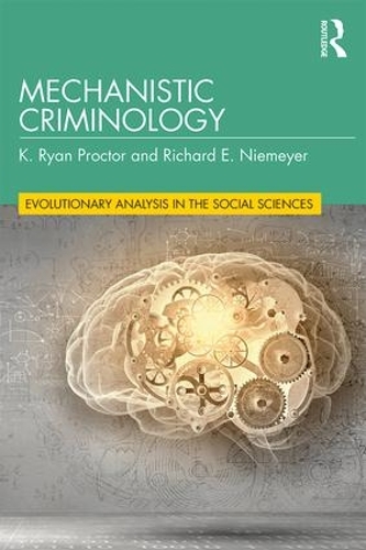 Бумажная книга «Mechanistic Criminology», авторов К. Райан Проктор, Ричард Э. Нимейер - фото №1