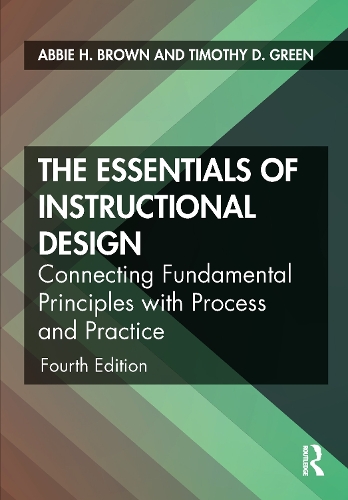 Бумажная книга «The Essentials of Instructional Design: Connecting Fundamental Principles with Process and Practice», авторов Эбби Х. Браун, Тимоти Д. Грин - фото №1