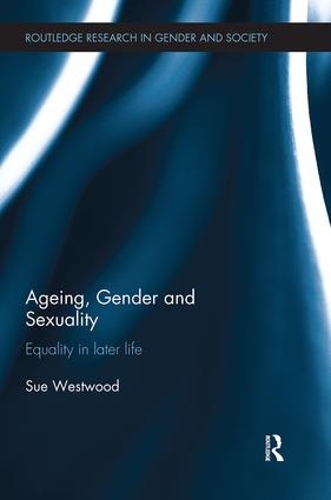 Бумажная книга «Ageing, Gender and Sexuality: Equality in Later Life», автор Сью Уэствуд - фото №1