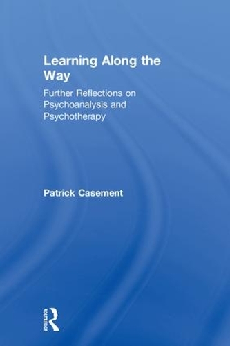 Бумажная книга «Learning Along the Way: Further Reflections on Psychoanalysis and Psychotherapy», автор Патрик Кейсмент - фото №1