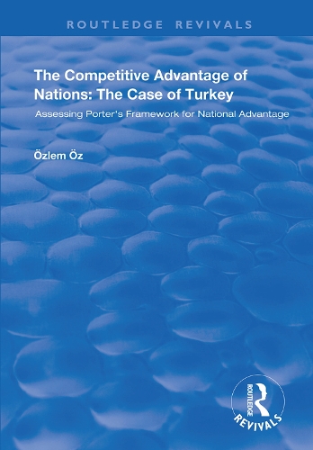 Бумажная книга «The Competitive Advantage of Nations: The Case of Turkey: Assessing Porter's Framework for National Advantage», автор Озлем Оз - фото №1