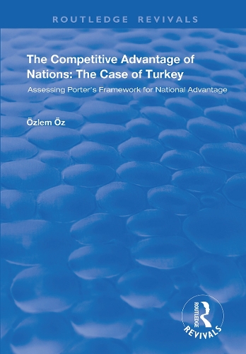 Паперова книга «The Competitive Advantage of Nations: The Case of Turkey: Assessing Porter's Framework for National Advantage», автор Озлем Оз - фото №1