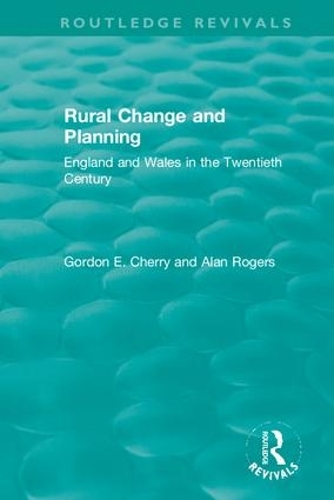 Бумажная книга «Rural Change and Planning: England and Wales in the Twentieth Century», авторов Алан Роджерс, Гордон Черри - фото №1