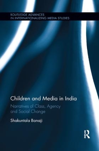 Бумажная книга «Children and Media in India: Narratives of Class, Agency and Social Change», автор Шакунтала Банаджи - фото №1