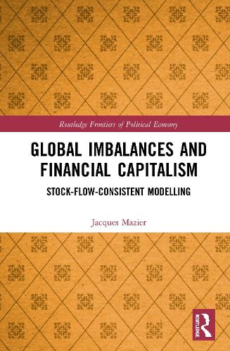 Бумажная книга «Global Imbalances and Financial Capitalism: Stock-Flow-Consistent Modelling», автор Жак Мазье - фото №1