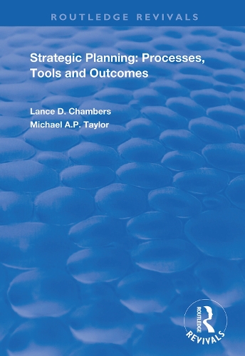 Бумажная книга «Strategic Planning:  Processes, Tools and Outcomes», авторов Лэнс Д. Чемберс, Майкл А.П. Тейлор - фото №1