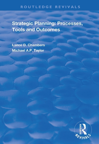 Бумажная книга «Strategic Planning:  Processes, Tools and Outcomes», авторов Лэнс Д. Чемберс, Майкл А.П. Тейлор - фото №1