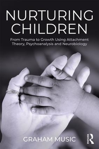 Паперова книга «Nurturing Children: From Trauma to Growth Using Attachment Theory, Psychoanalysis and Neurobiology», автор Грем Мьюзік - фото №1