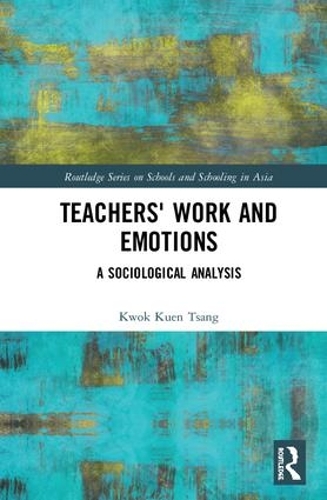 Бумажная книга «Teachers' Work and Emotions: A Sociological Analysis», автор Квок Куен Цанг - фото №1