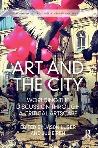 Бумажная книга «Art and the City: Worlding the Discussion through a Critical Artscape» - фото №1