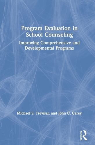 Паперова книга «Program Evaluation in School Counseling: Improving Comprehensive and Developmental Programs», авторів Джон К. Кері, Майкл С. Тревізан - фото №1