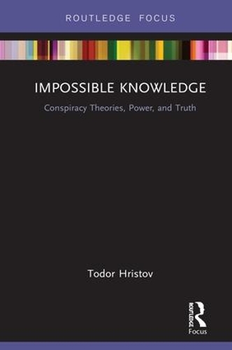Паперова книга «Impossible Knowledge: Conspiracy Theories, Power, and Truth», автор Тодор Христов - фото №1